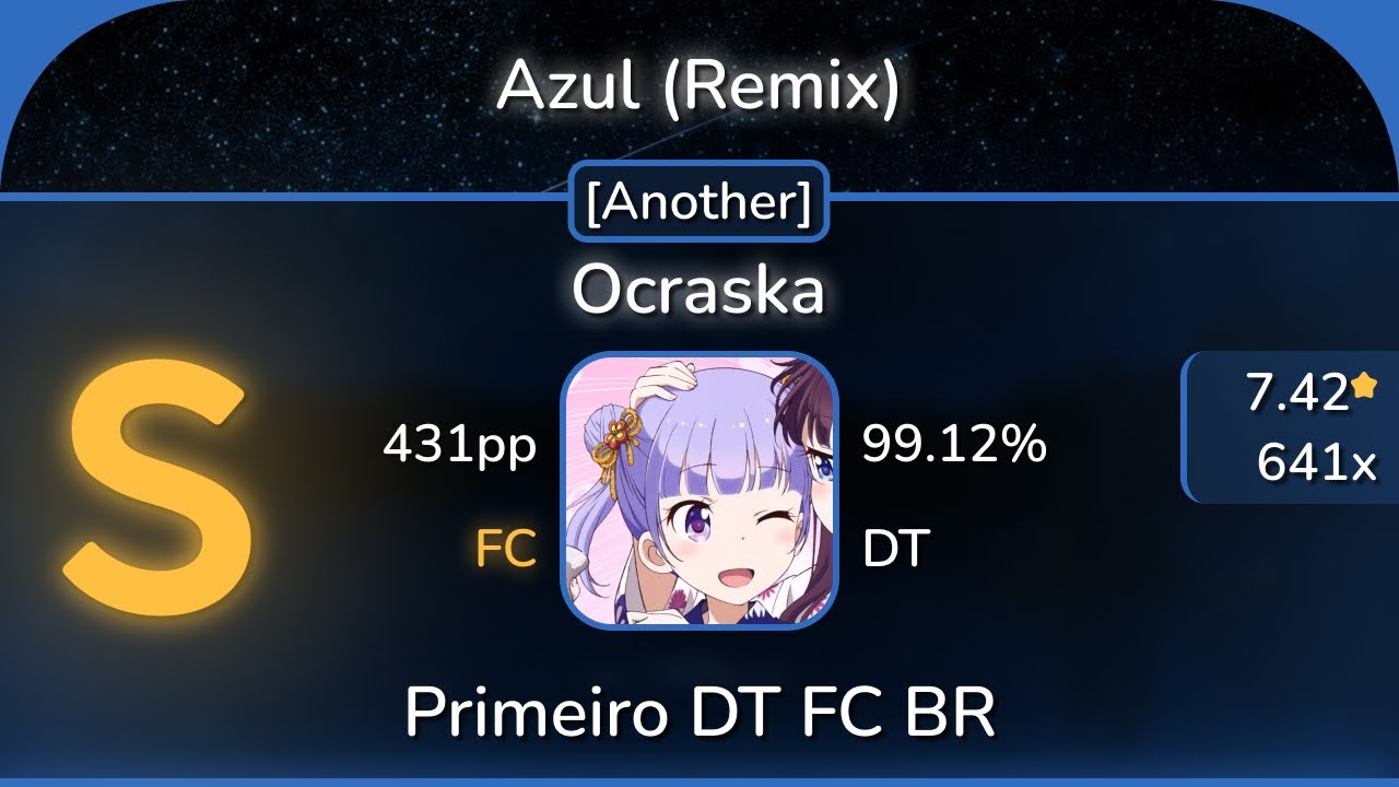 [7.42⭐] Ocraska | Azul (Remix) [Another] +DT 99.12% FC | 431pp ⏫