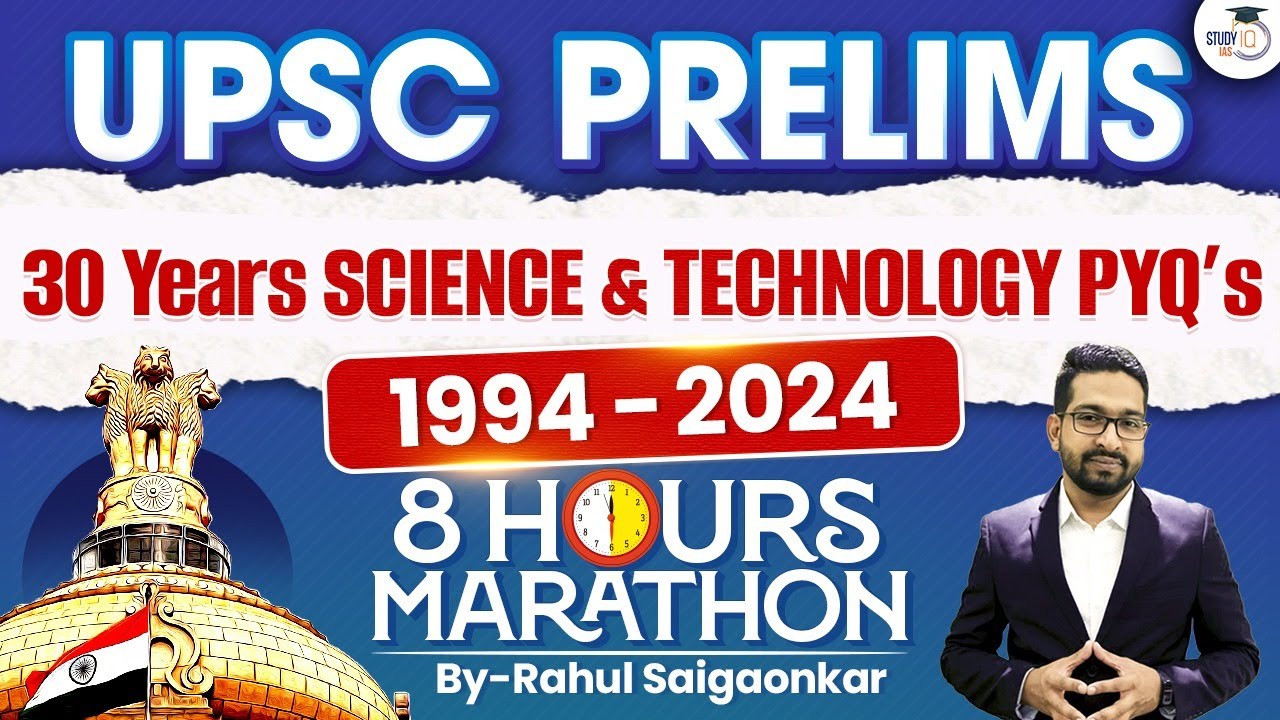 UPSC Science & Tech 8 Hours Marathon | 30 Years PYQs for Prelims | StudyIQ IAS