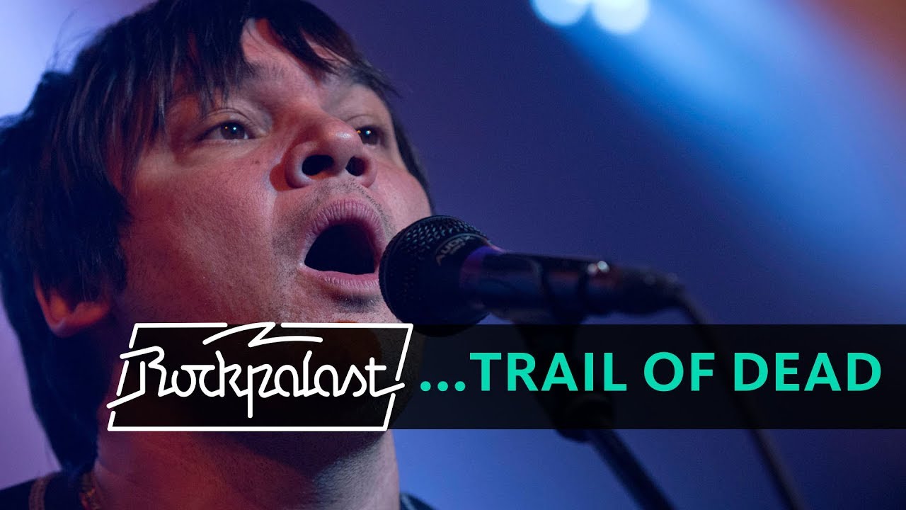 …And You Will Know Us By The Trail Of Dead live | Rockpalast | 2013