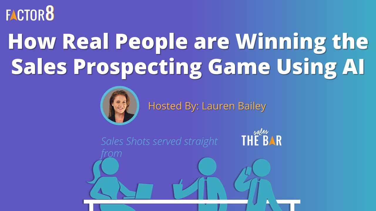 How Real People are Winning the Sales Prospecting Game Using AI - Factor 8 