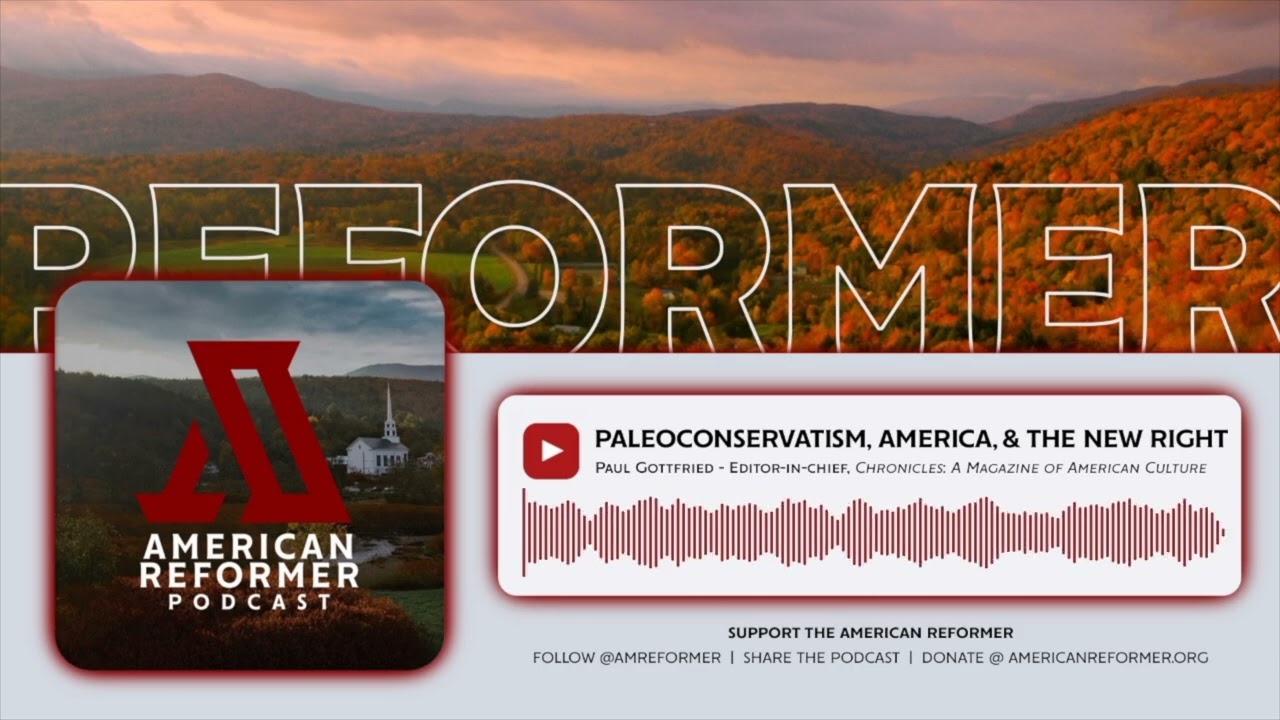 Paleoconservatism, America, and the New Right (ft. Paul Gottfried) | #120