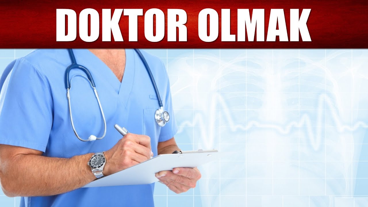 DOKTOR OLMAK - DOKTORLUK MESLEĞİ
