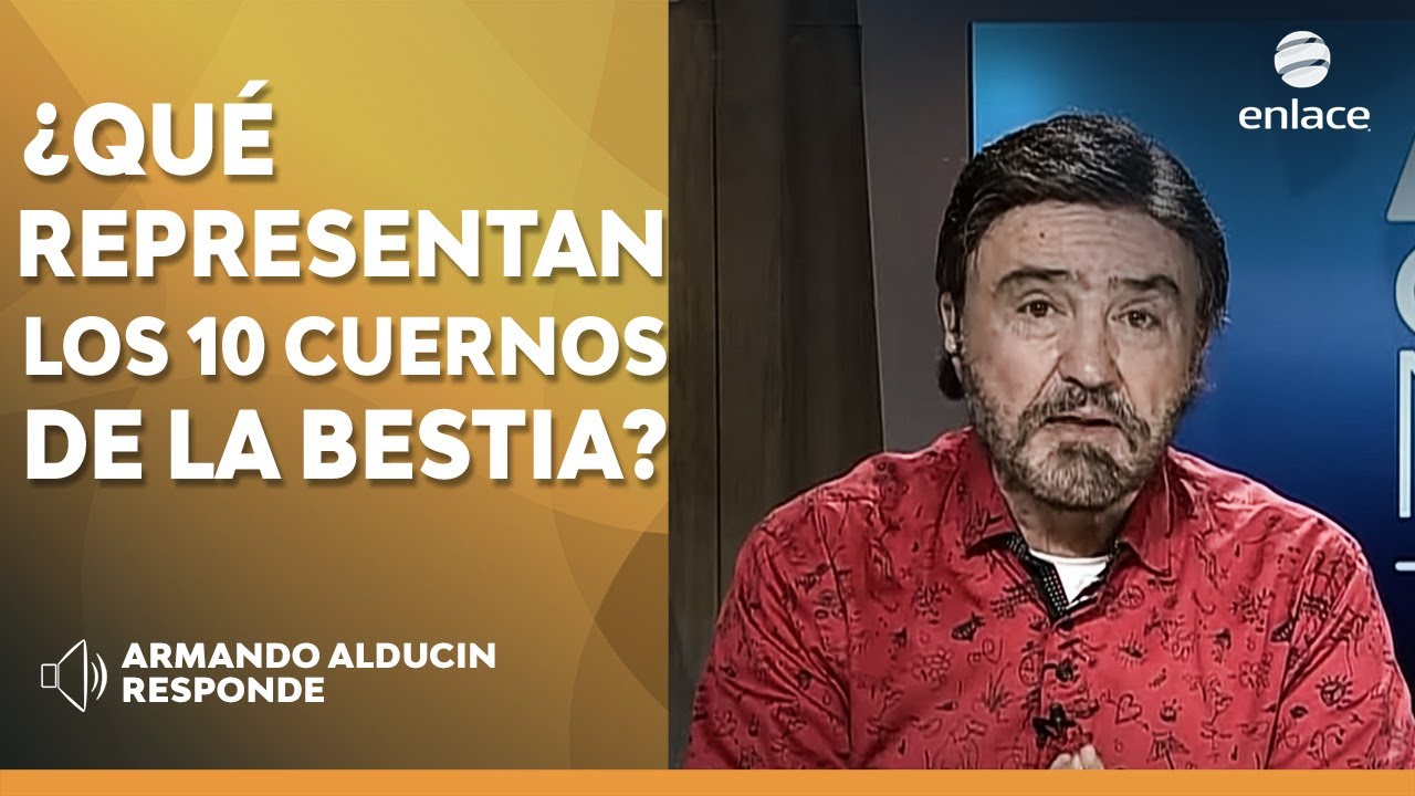 Armando Alducin - ¿Qué Representan los 10 cuernos de la bestia? - Pregúntale al Pastor