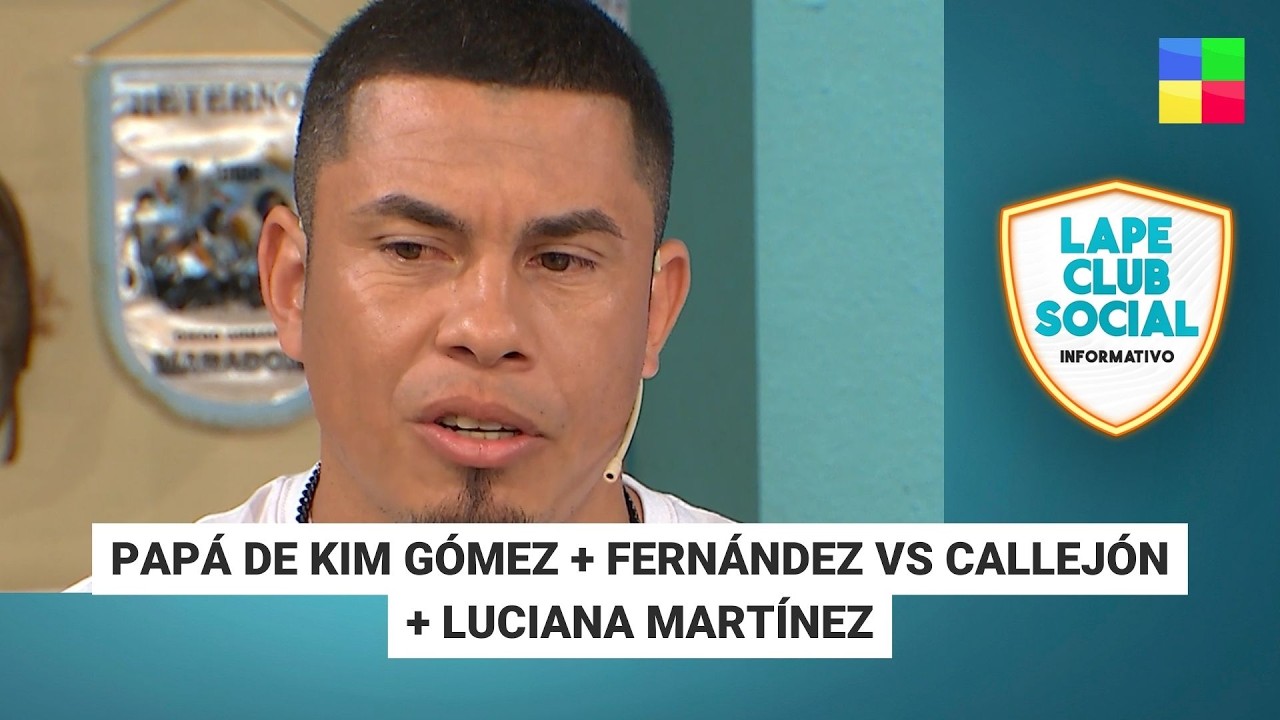 PAPÁ DE KIM GÓMEZ + FERNÁNDEZ VS CALLEJÓN #LapeClubSocial | Programa completo (17/03/26)