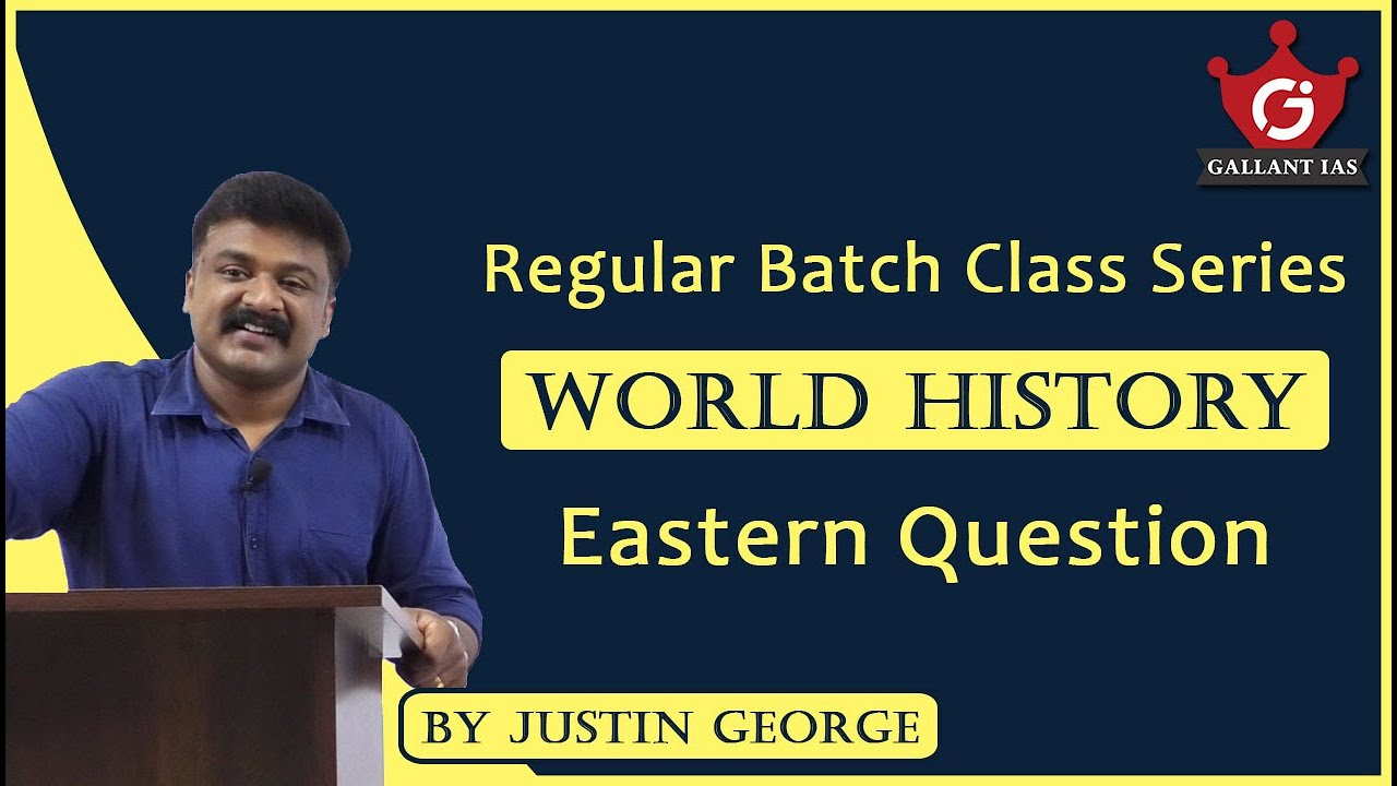 Eastern Question | World History | Regular Class series | UPSC CSE | Gallant IAS
