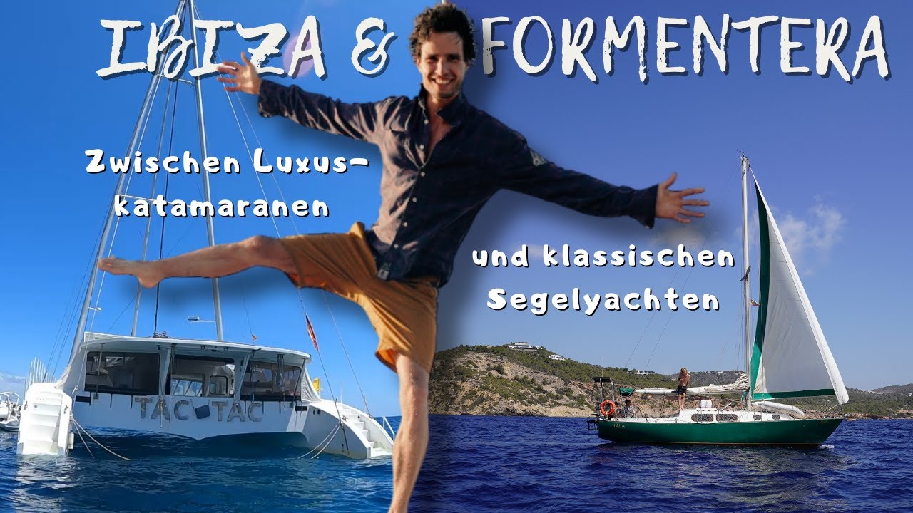 Ibiza & Formentera - zwischen Luxuskatamaranen und klassischen Segelyachten⛵ | S.3 E.4