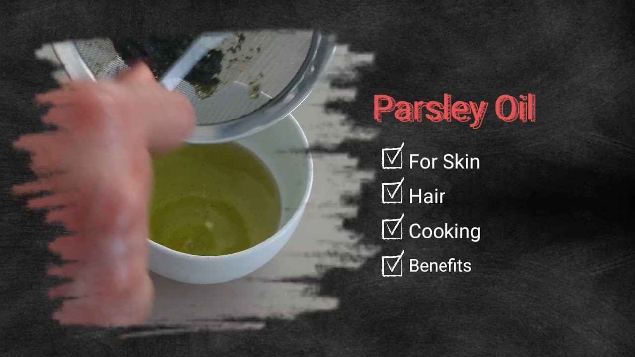 How To Make Parsley Oil For Cooking, Skin And Hair Care