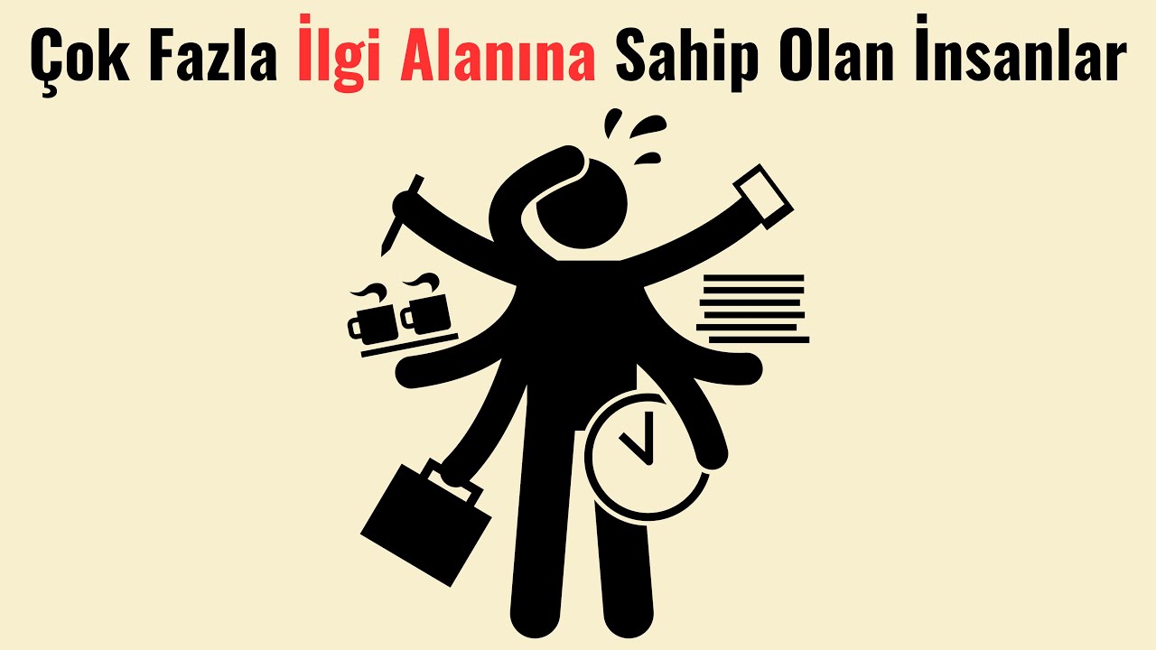 Neden Bazı İnsanlar ÇOK Fazla İLGİ Alanına Sahiptir? ve Bu Enerji Nasıl Yönetilir?