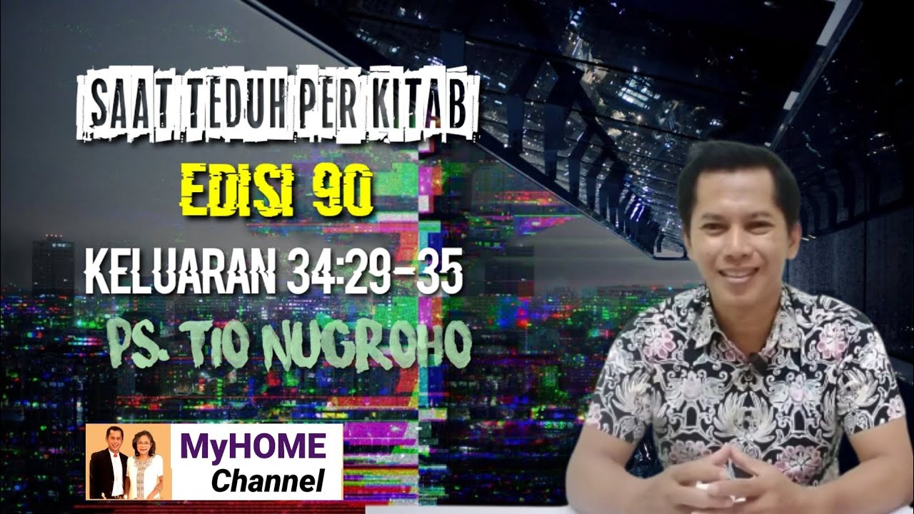 SAAT TEDUH 90/ KELUARAN 34:29-35