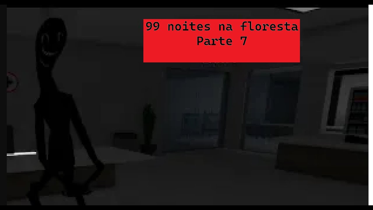 99 noites na floresta O FILME(Parte 7)
