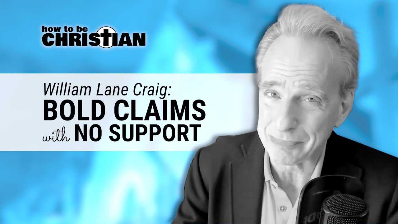 William Lane Craig: Bold Claims with No Support - @ReasonableFaithOrg