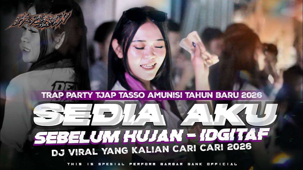 DJ SEDIA AKU SEBELUM HUJAN - STYLE TRAP TJAP TASSO X PARTY FULL BASS PADET | AMUNISI TAHUN BARU 2026