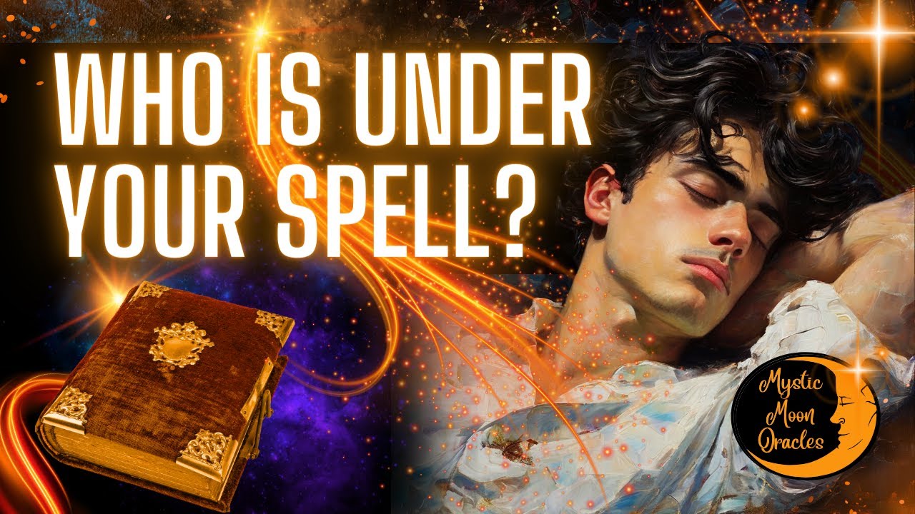 WHO IS UNDER YOUR SPELL? Soul Connections NO CONTACT Who Can't Forget You? TIMELESS TAROT READING