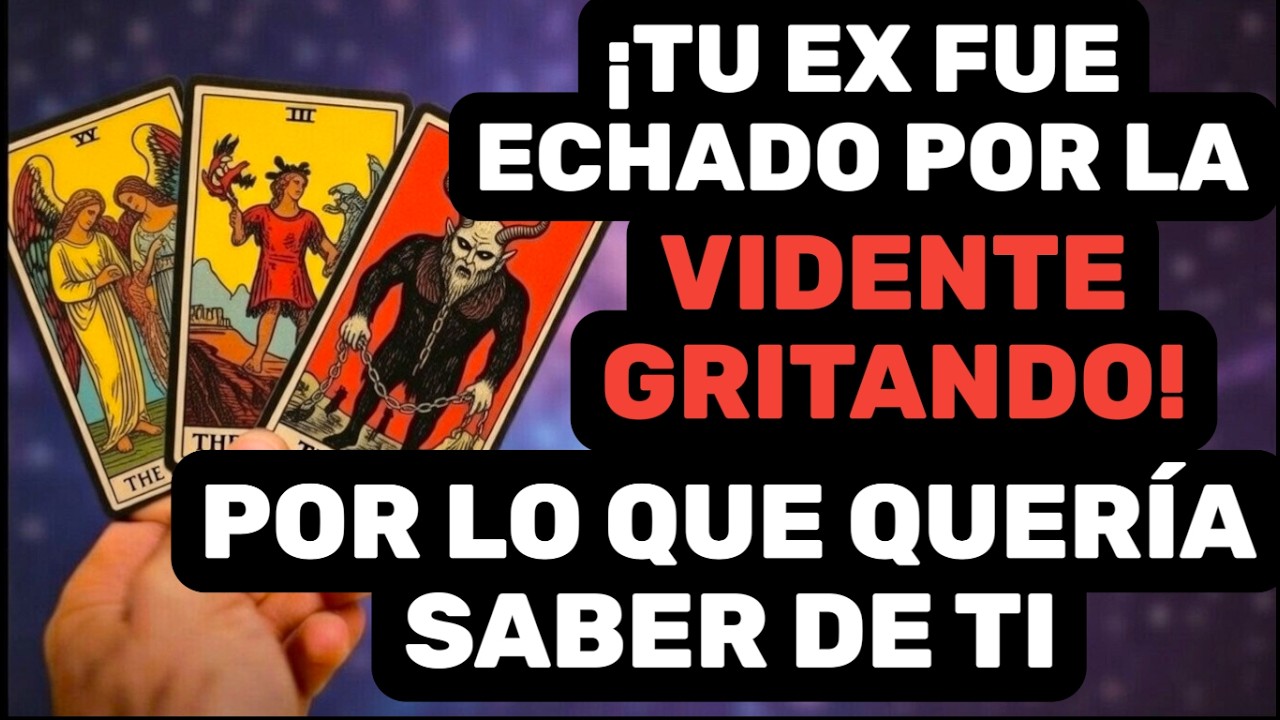 🕉️ ¡TU EX FUE ECHADO POR LA VIDENTE GRITANDO! 😡 POR LO QUE QUERÍA SABER DE TI 💔🫢 🕉️