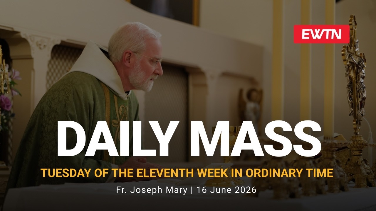 Catholic Daily Mass - Daily TV Mass - June 16, 2026