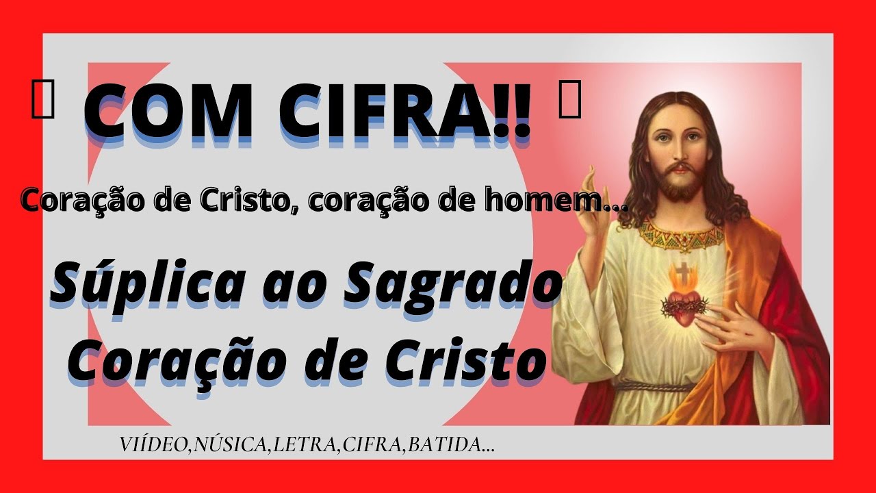💖[COM CIFRA] SÚPLICA AO SAGRADO CORAÇÃO DE CRISTO! Coração de Cristo, Coração de homem...COM CIFRA!✅