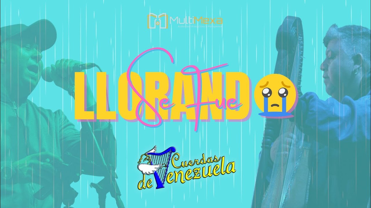 Llorando Se Fue | Cuerdas de Venezuela