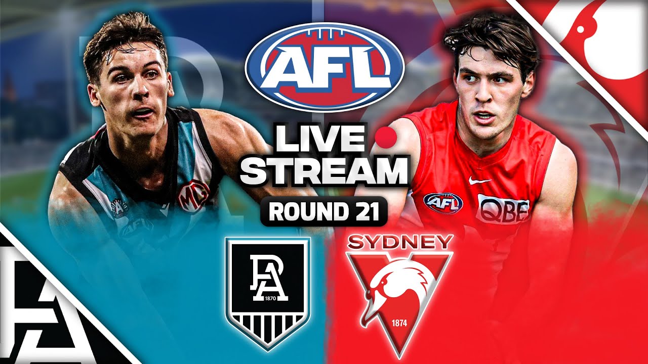 Port Adelaide vs Sydney Swans | AFL Round 21, 2024 Live Watch Along
