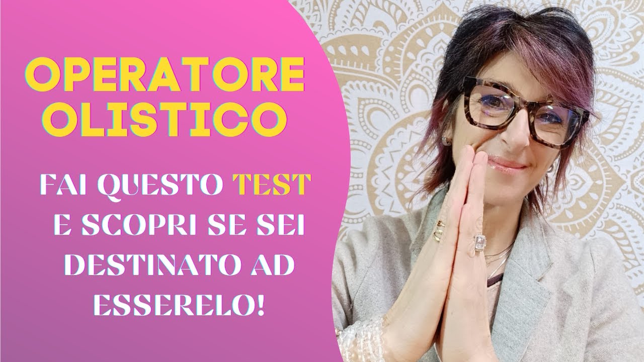 Scopri se sei destinato alla Professione dell'Operatore Olistico con questo semplice Test!