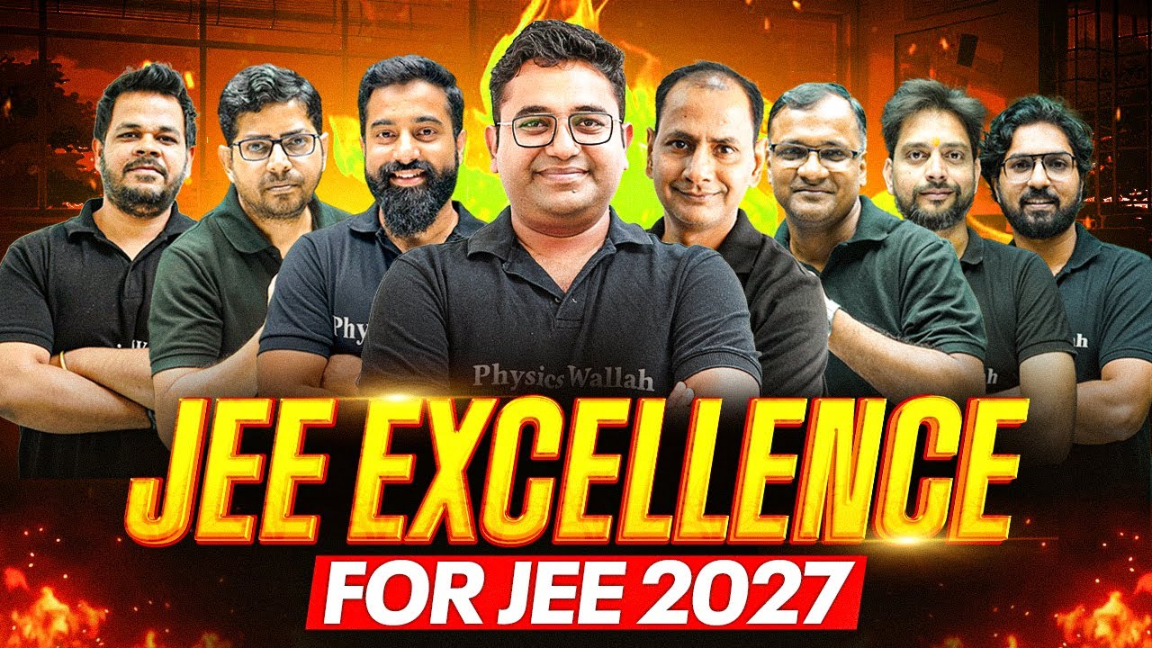 Launching - JEE Excellence for JEE 2027🔥 || PhysicsWallah