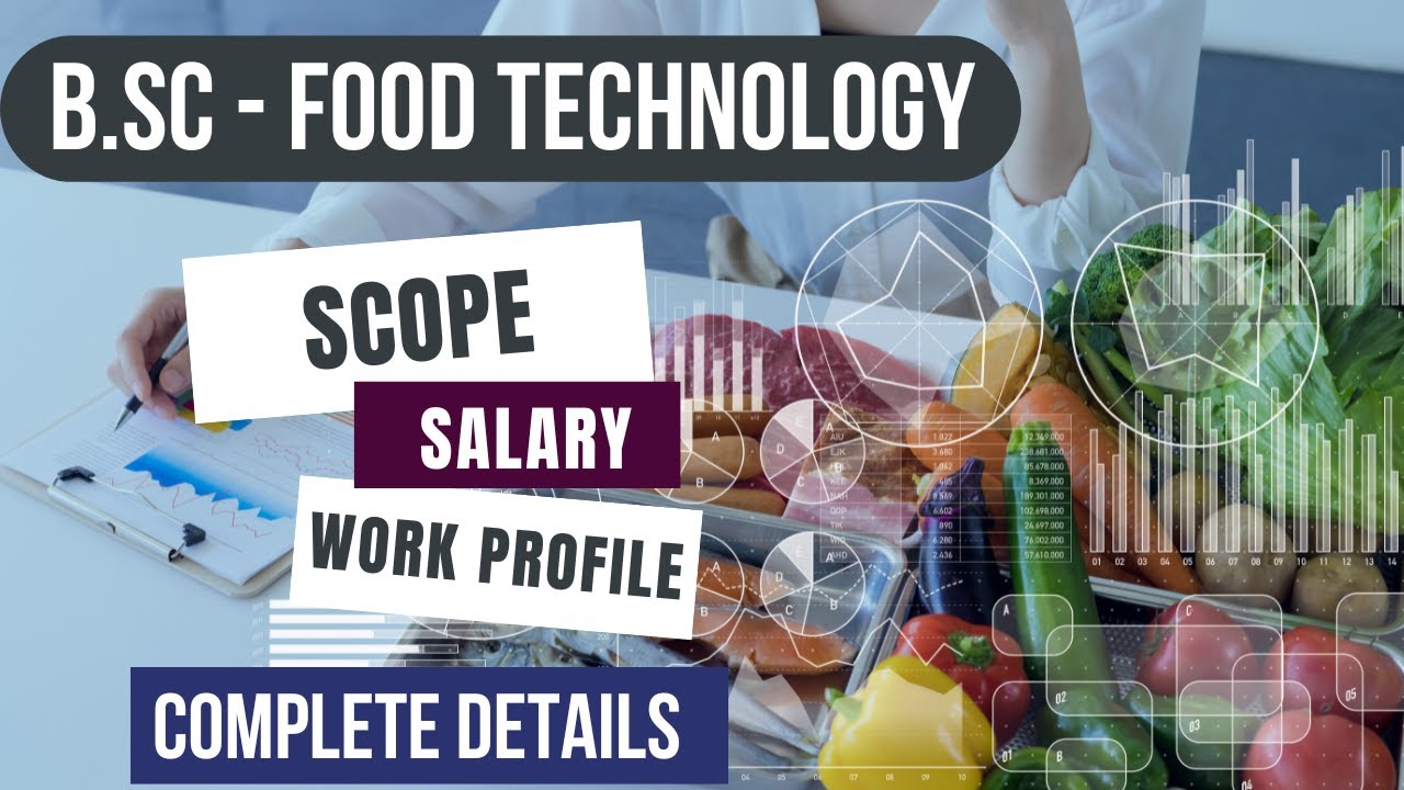 BSC- Food technology  | Scope | Salary | Subjects | Complete details | Careers in Food industry