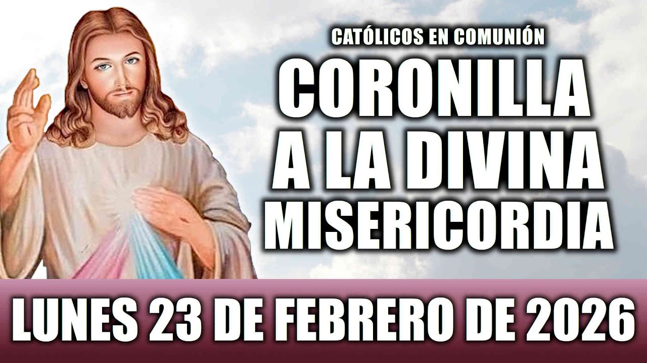 Coronilla a la Divina Misericordia de hoy lunes 23 de febrero de 2026