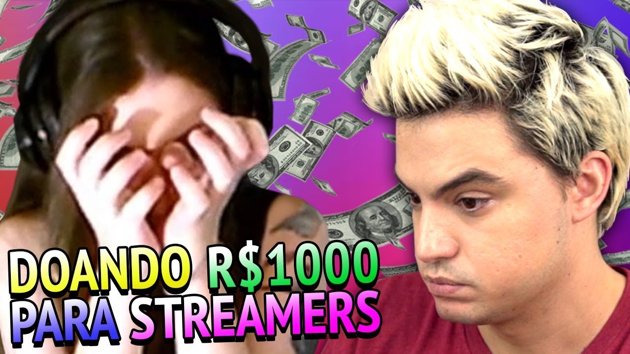 FUI DOAR R$1000 PARA STREAMERS E ALGO INCR&Iacute;VEL ACONTECEU [+10]