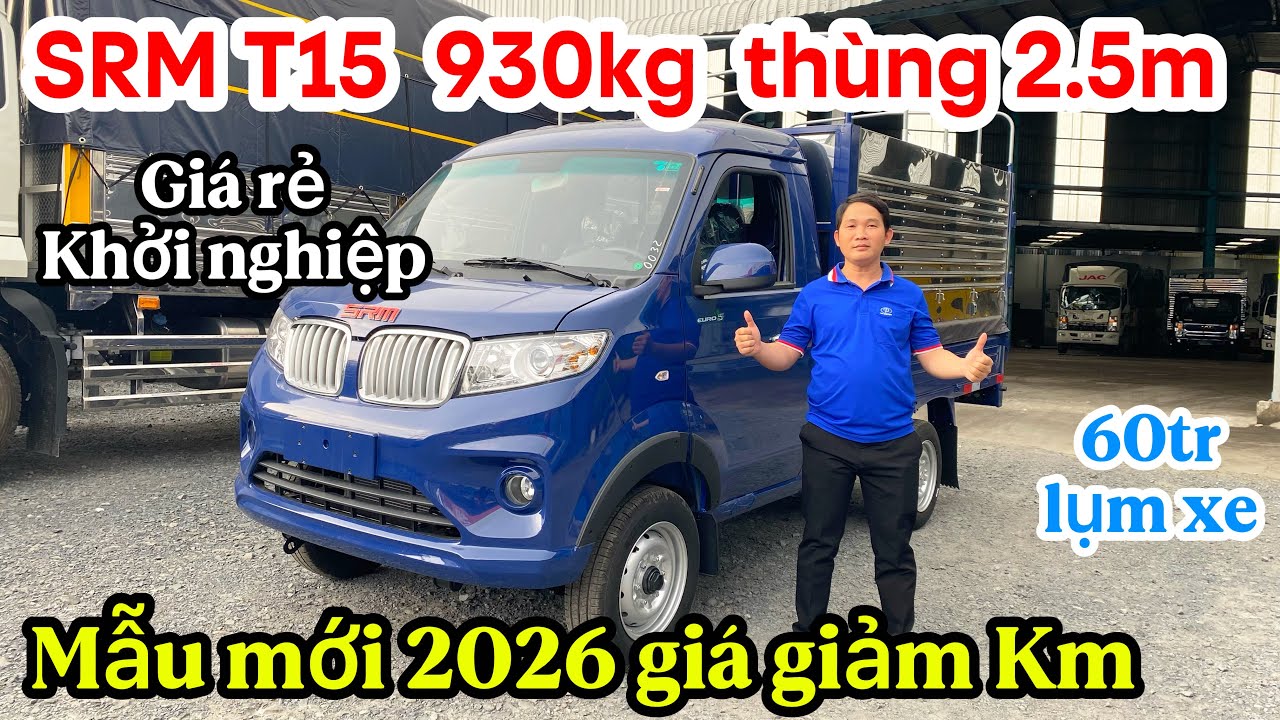 Đánh giá xe tải nhỏ SRM T15 930kg thùng bạt 2.5 mét mẫu mới 2026 | Xe tải srm t15 930kg thùng 2m5