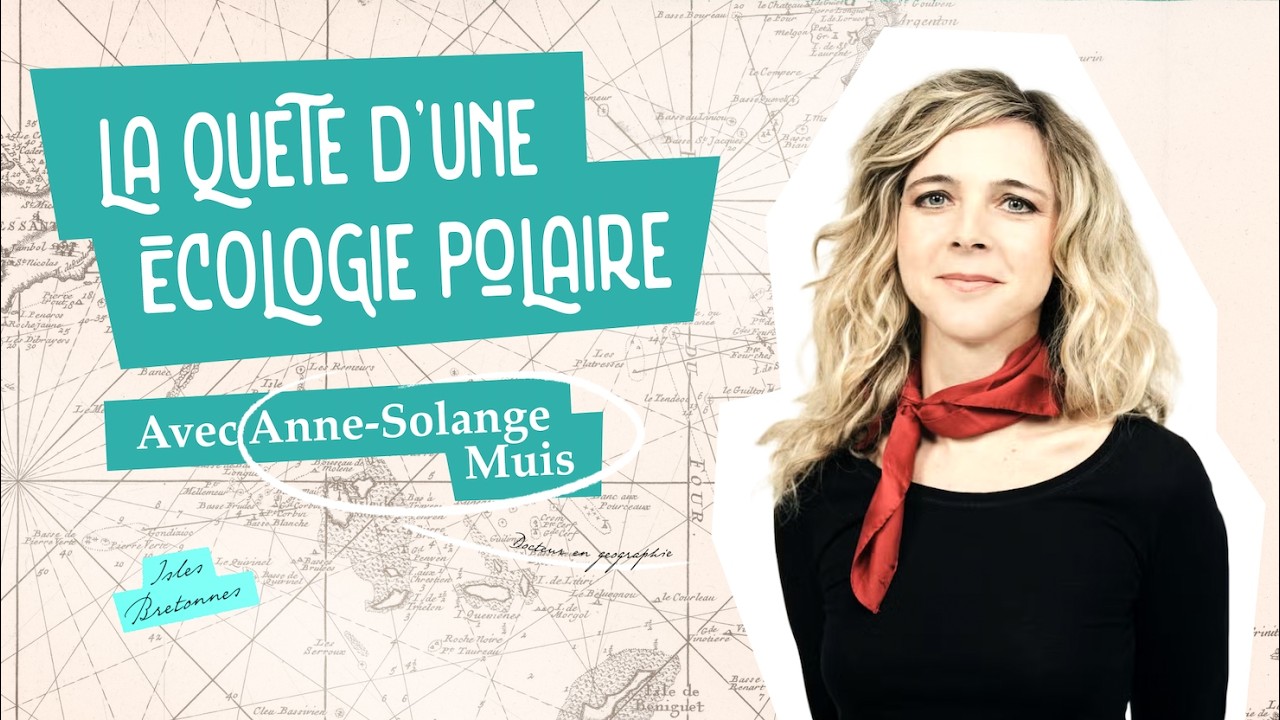 La quête d'une écologie polaire - Interview d'Anne-Solange Muis