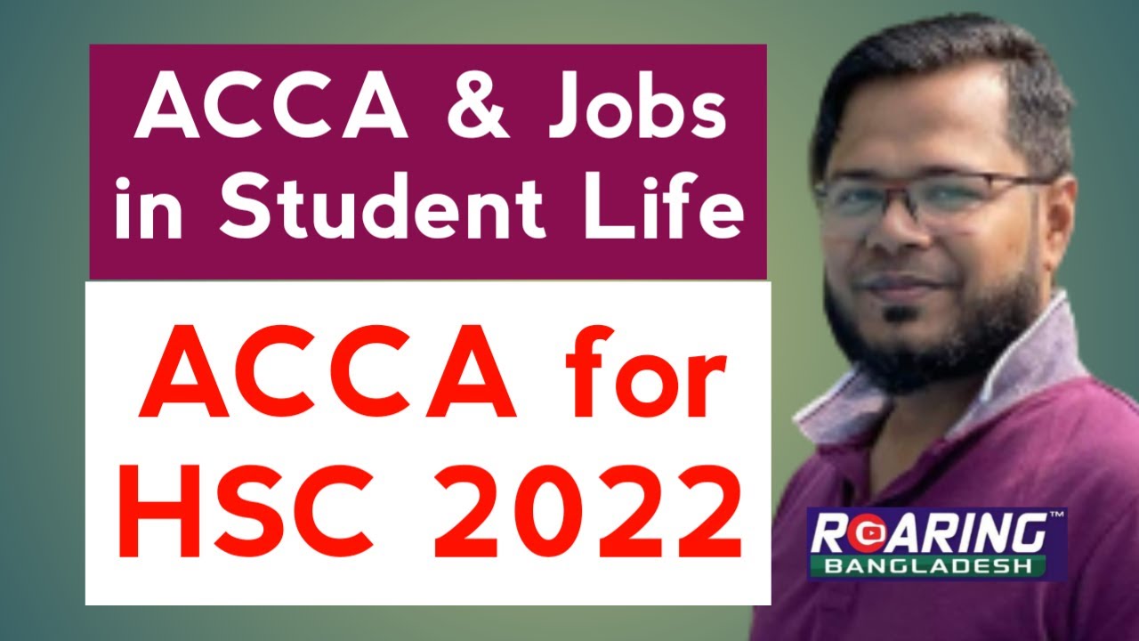 ACCA For HSC 2022 Batch | ACCA After HSC | ACCA Jobs & Fastest Career Opportunities in Student Life!