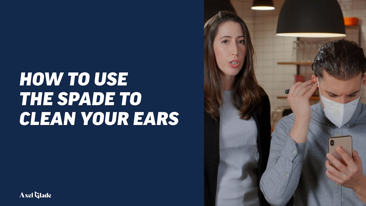 How to use the Spade to clean your ears? | Spade by Axel Glade