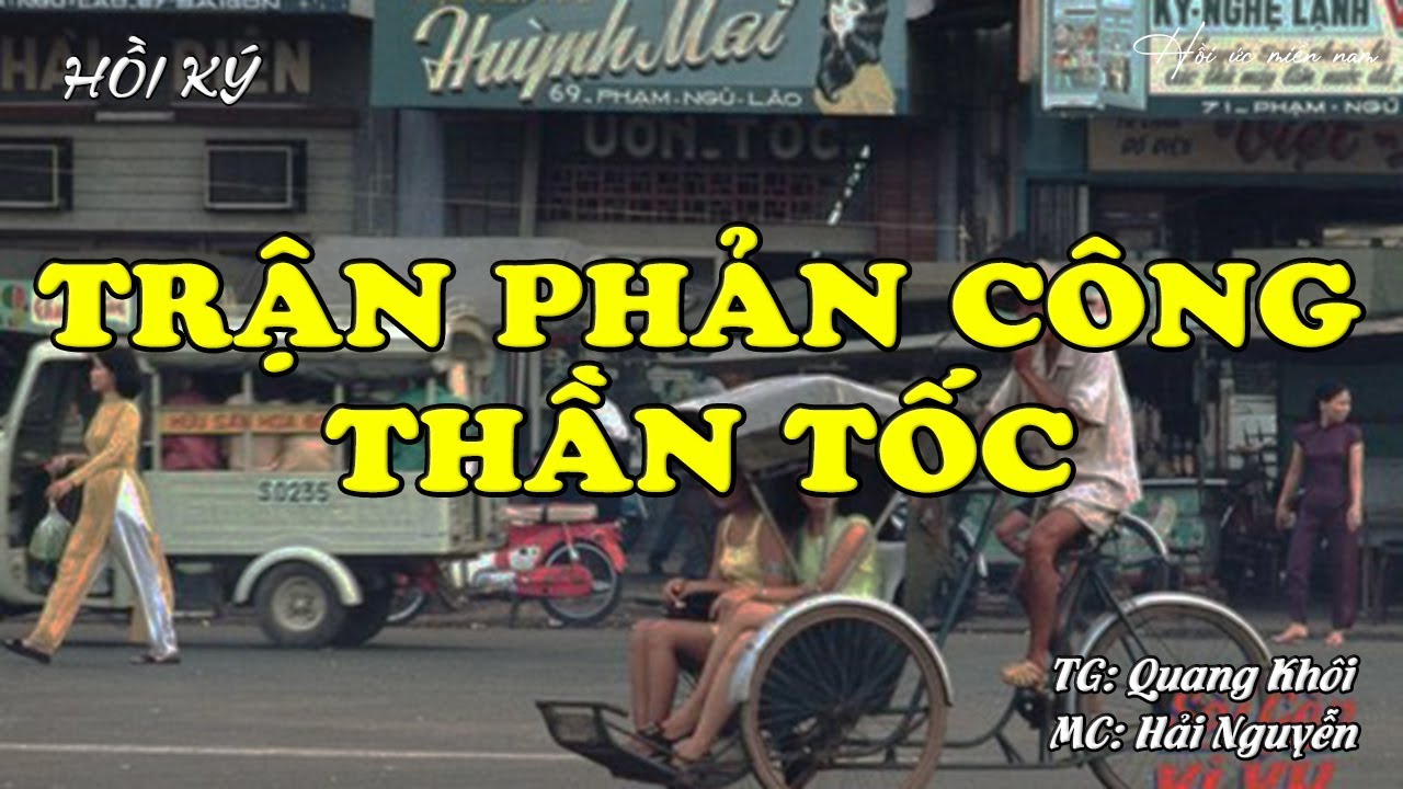Trận Phản Công Thần Tốc | Hồi Ức Miền Nam | Hồi Ký Miền Nam
