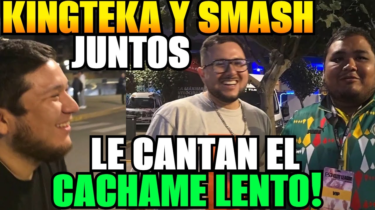 😂Smash y Kingteka juntos en stream le cantan el "CACH4ME LENTO"!😂