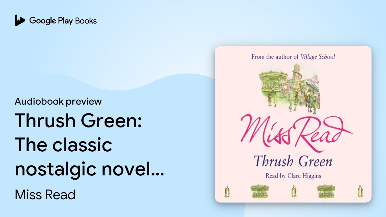 Thrush Green: The classic nostalgic novel set… by Miss Read · Audiobook preview