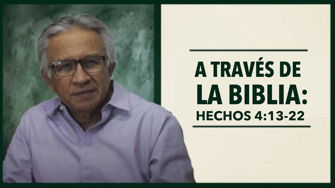 A través de la Biblia: Hechos 4: 13- 22 | Hacia El Aposento Alto