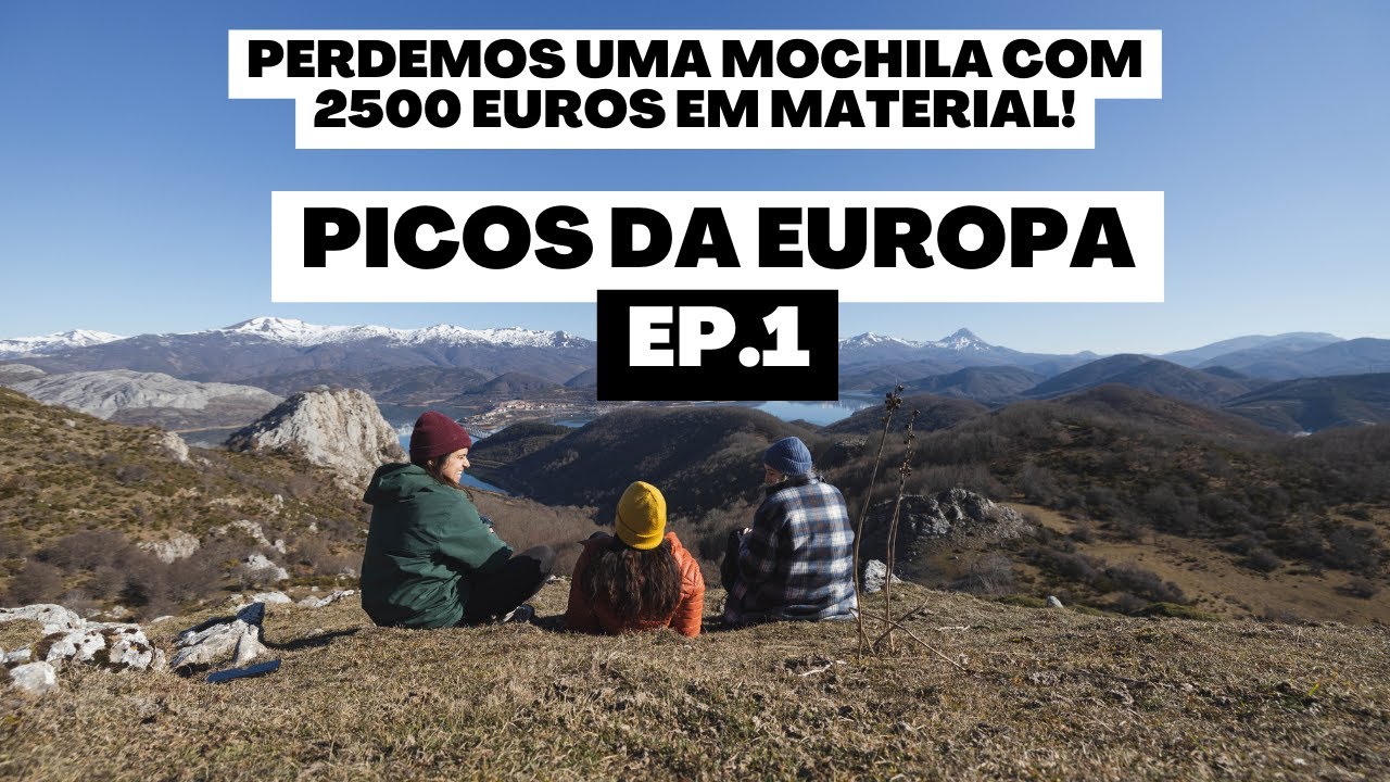 Perdemos 2 500€ em material | Roadtrip nos Picos da Europa - Episódio 1