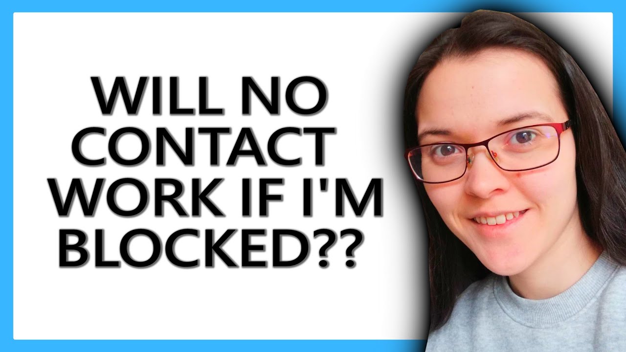 Does NO CONTACT Work If You're BLOCKED??