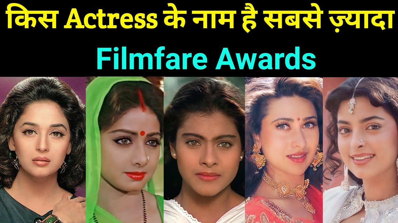 Filmfare Awards For Best Actress Karishma Kapoor, Madhuri Dixit, Shridevi, Juhi Chawla, Kajol