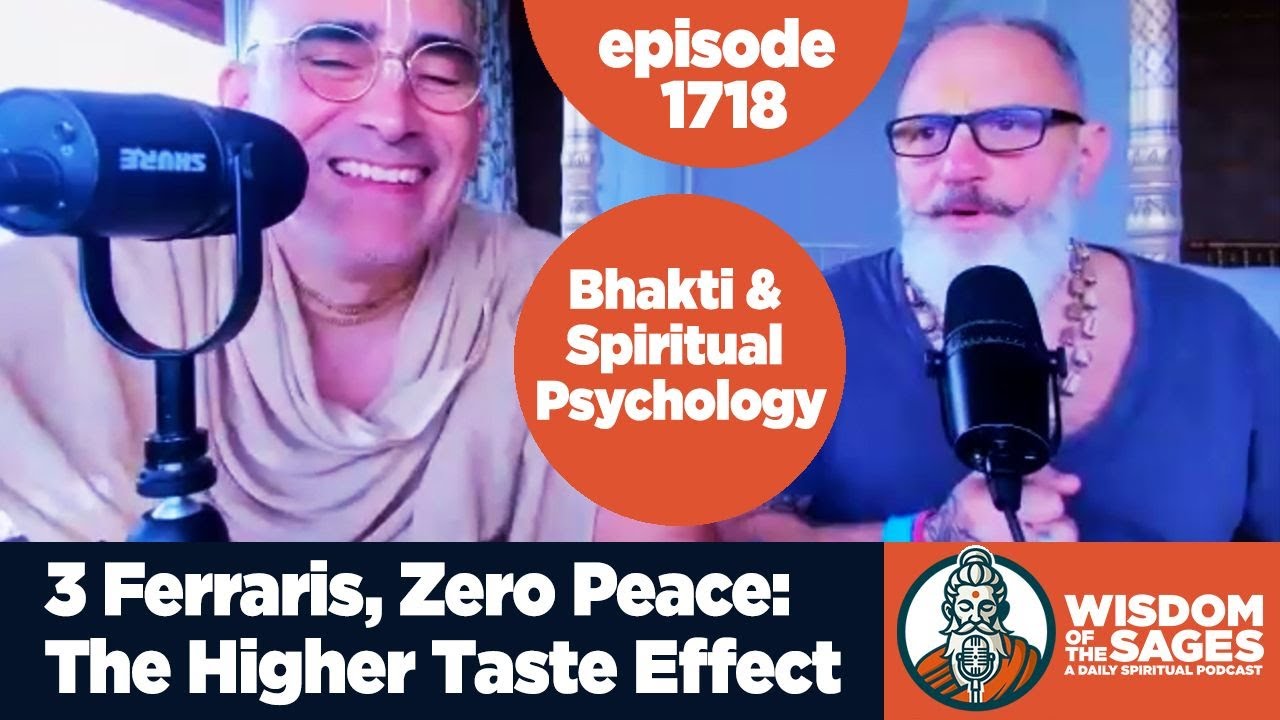 1718: 3 Ferraris, Zero Peace: The Higher Taste Effect (Bhakti & Spiritual Psychology)