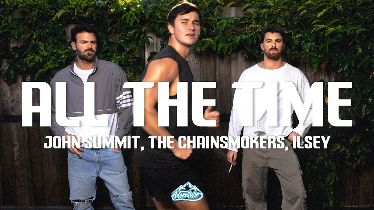 John Summit, The Chainsmokers, Ilsey - ALL THE TIME (Lyrics)