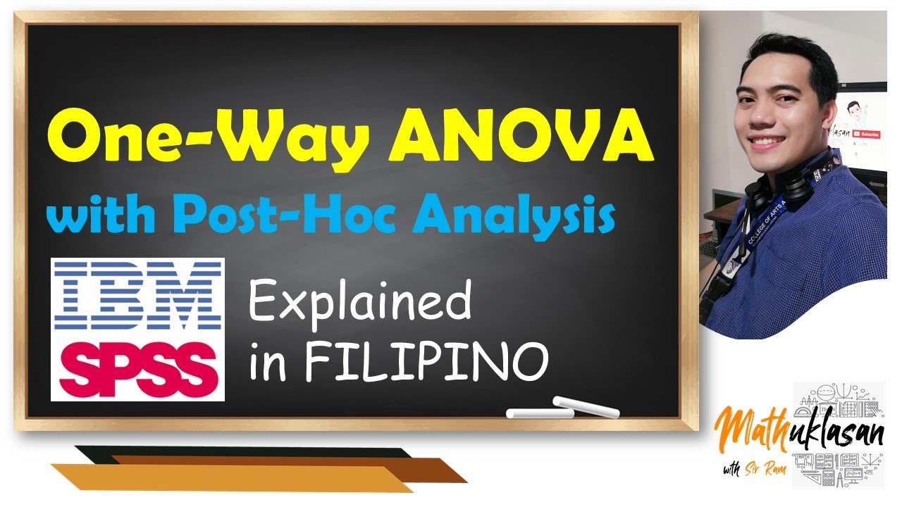 One Way ANOVA with Post Hoc Analysis | Data Analysis in IBM SPSS || Explained in Filipino