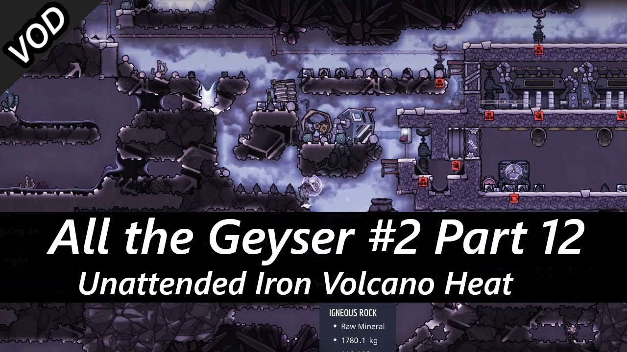 Iron Volcano Left Alone For Way Too Long All the Geysers #2 Part 12 VOD Oxygen Not Included