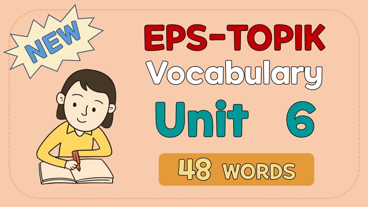New EPS-TOPIK Vocabulary (Unit 06)