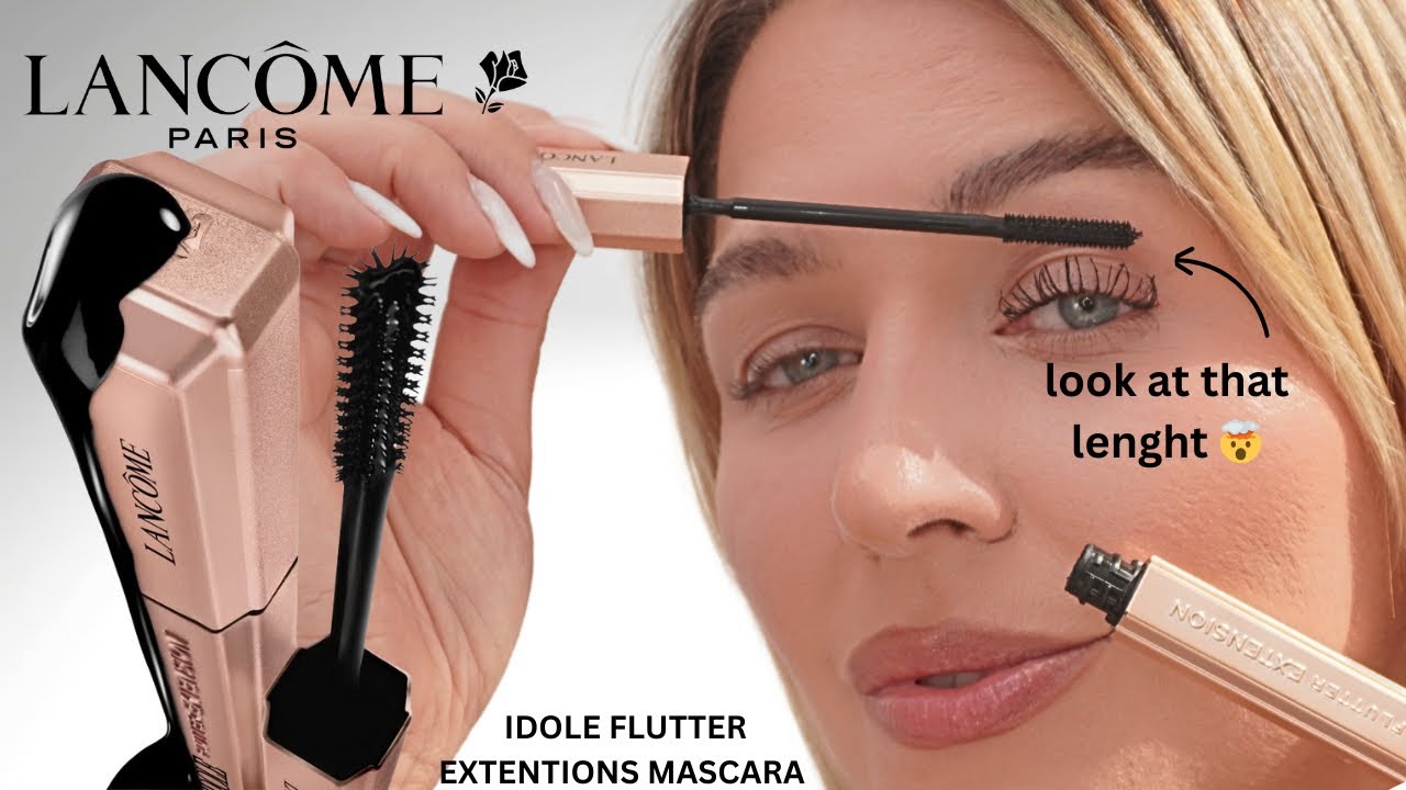 Lancome Idole Flutter Extentions mascara + makeup tips