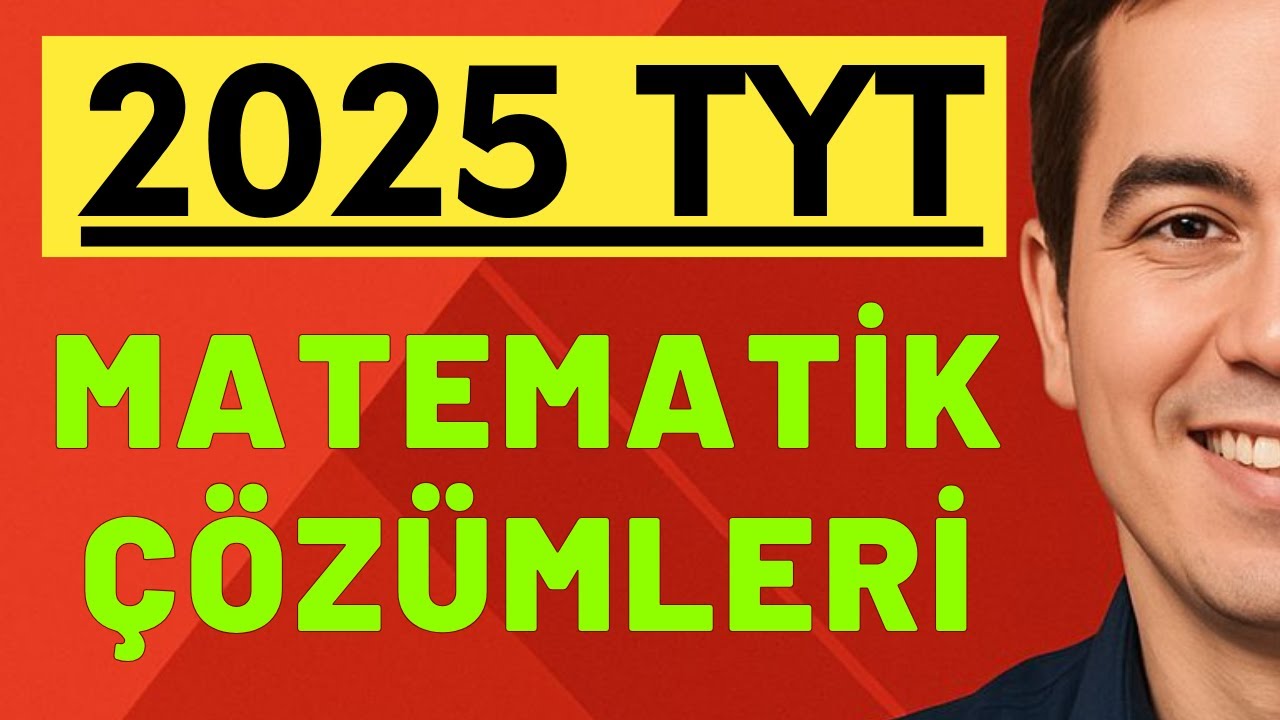 2025 TYT MATEMATİK SORULARININ ÇÖZÜMLERİ (1-31)