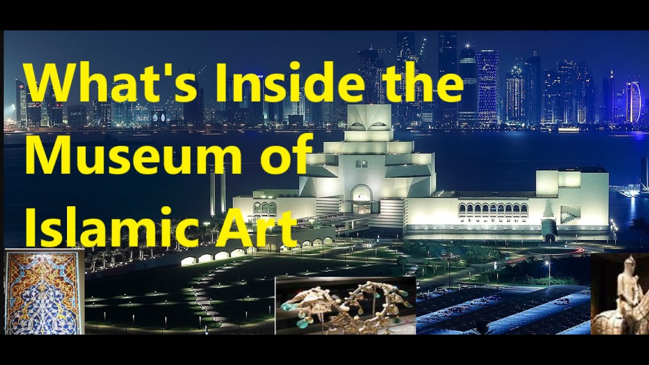 What's inside the Qatar Museum of Islamic Arts