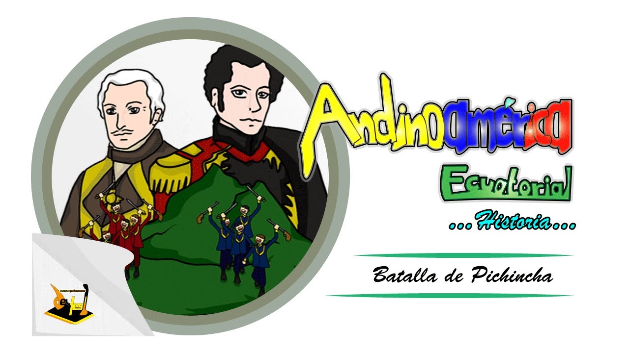 Andinoamérica Ecuatorial [#Historia]: Batalla de Pichincha [#BatallaDePichincha #24DeMayo]