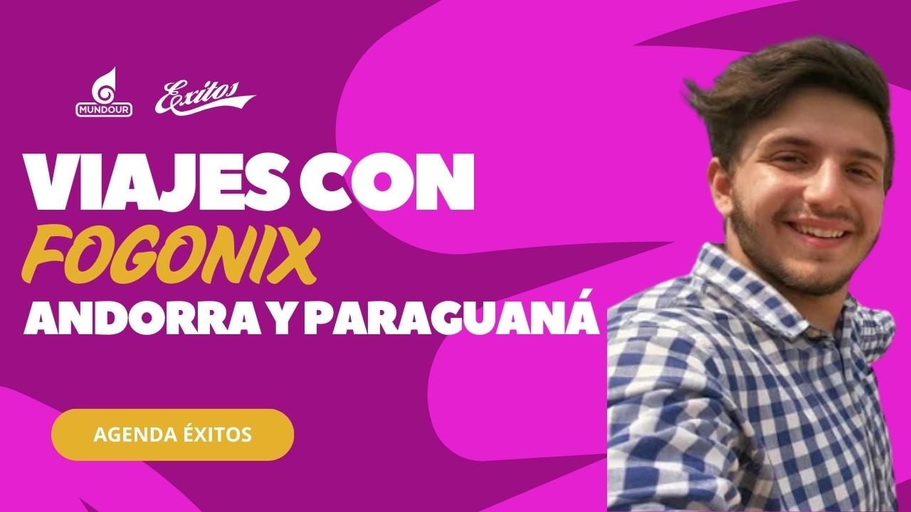 Quiero viajar con... Fogonix a Andorra y Paraguaná