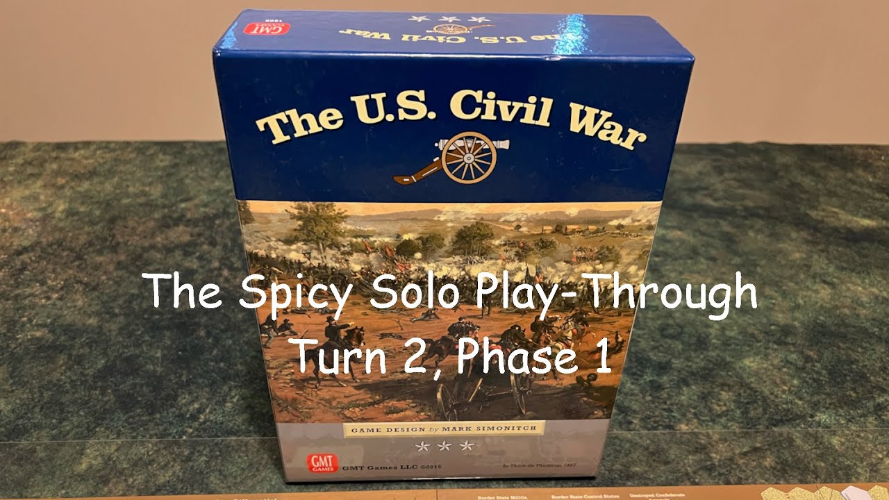 GMT Games | The US Civil War | Turn 2, Phase 1