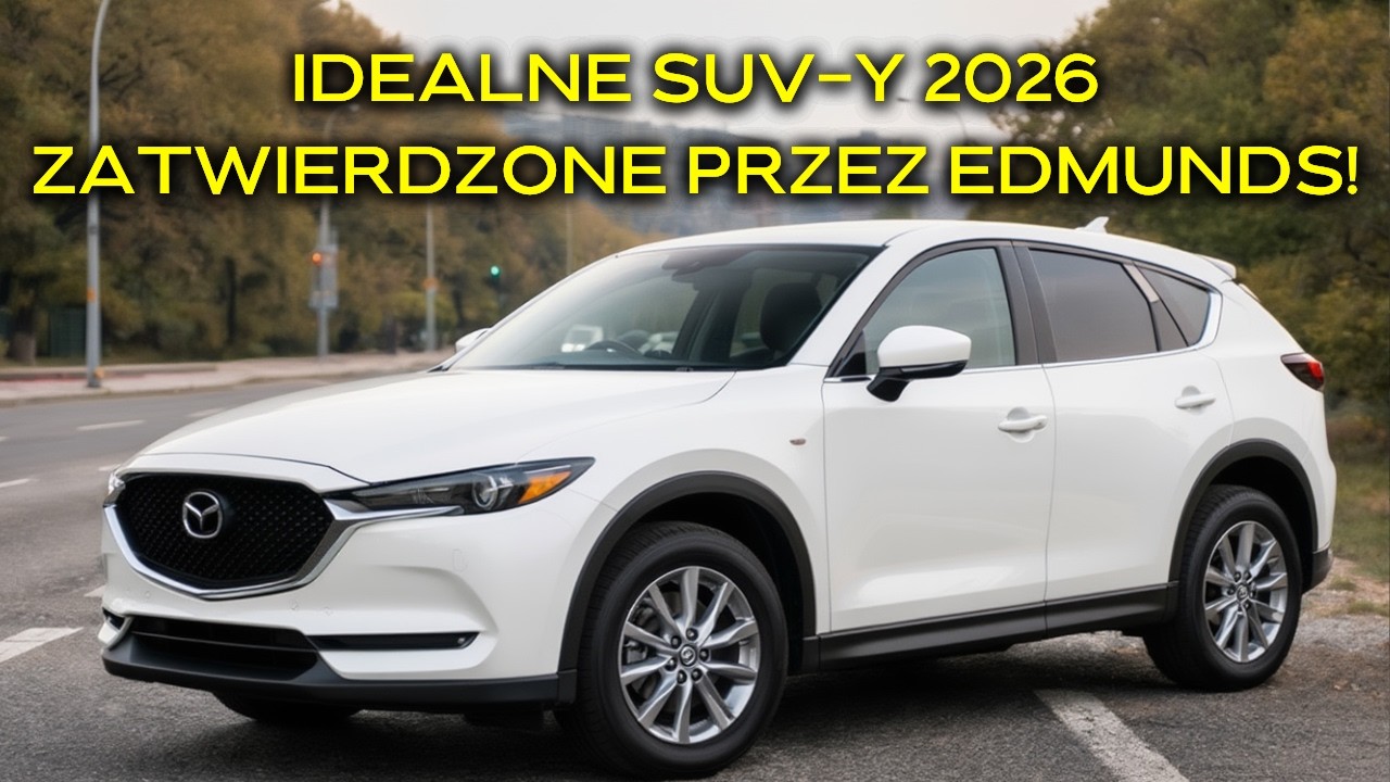 EDMUNDS WŁAŚNIE SKLASYFIKOWAŁ 7 NAJLEPSZYCH SUV-&Oacute;W 2026!